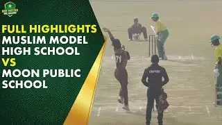 Full Highlights | Muslim Model High School vs Moon Public School | Match 19 | Ghani Cricket Cup 2025