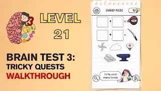 Brain Test 3 Tricky Quests Level 21 Answer (Gundolf Puzzle) | Put the correct alchemy formulas