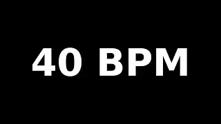 Metronome 40 BPM (Beats Per Minute)