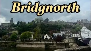 Exploring Bridgnorth, Shropshire - April 2025
