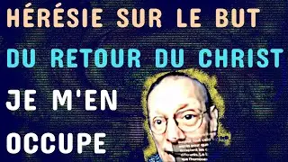 H&eacute;r&eacute;sie de Dumouch sur le Retour du Christ
