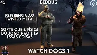 WATCH DOGS 1 - #5 Bedbug / Referencia do Twisted Metal [2026]