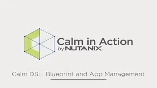 Calm in Action - Calm DSL: Blueprint and App Management