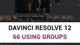 DaVinci Resolve 12 - 66 Using Groups