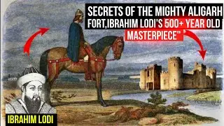 Ibrahim Lodi's Legacy: The 500+ Year Old Aligarh Fort - A Historical Marvel #history