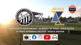 🎙️⚽ OPERÁRIO X AZURIZ – QUARTAS DE FINAL – JODO DE IDA - CAMPEONATO PARANAENSE – 2026⚽