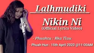 Lalhmudiki - Nikin Ni (Official Lyrics Video)