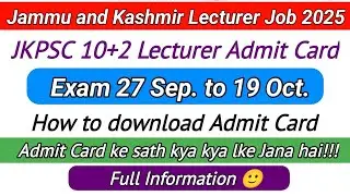 Jammu & Kashmir Lecturer Job Admit Card 2025🔥JKPSC 10+2 Lecturer🔥How to download Admit Card🔥