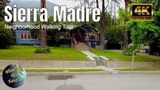 [4K] Sierra Madre Neighborhood Walking Tour