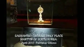 Journey The Pastoral Life. 187. SAENAMTEO CATHOLIC HOLY PLACE OF SOUTH KOREA. April 2017. P. Udiono