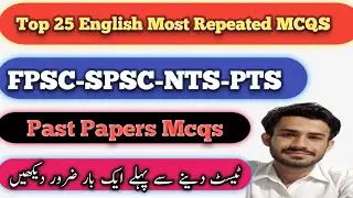 Top 25 English Most Repeated MCQS Of All time in FPSC SPSC NTS PTS & Other competitive exams English