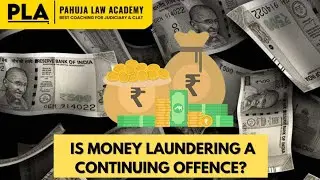 PMLA - Is Money Laundering A Continuing Offence? What were the Court&rsquo;s Observations?