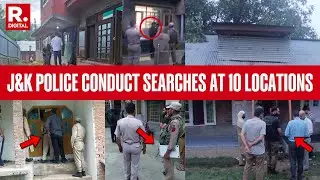 Breaking: CIK Of J&K Police Conducts Searches At 10 Locations Across Kashmir In Terror-Linked Cases