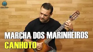 MARCHA DOS MARINHEIROS (Canhoto) - Classic Guitar (Prof. Farofa)