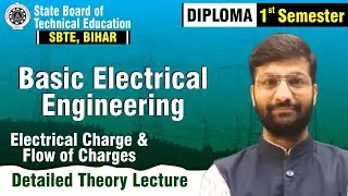 Electrical Charge & Flow of Charge | Basic Electrical Engineering | 1st Sem SBTE Bihar #sbte_bihar