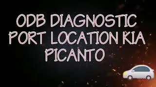 ODB DIAGNOSTIC PORT LOCATION KIA PICANTO