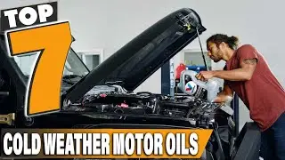 Cold Weather Engine Heroes: Top 7 Motor Oils for Superior Performance