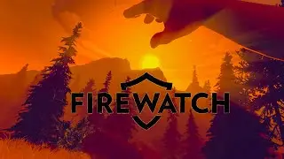СМОТРИТЕЛЬ ➤ Firewatch #1