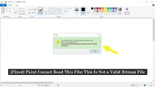 [Fixed] Paint Cannot Read This File: This Is Not a Valid Bitmap File