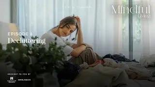 Eps 8: Decluttering- Mindful Living