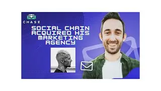Social Chain Acquired His Marketing Agency | Daniel Graham Talks All About the Acquisition & More