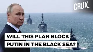 Why Black Sea Is Key To Putin&rsquo;s Expansionist Drive In Ukraine & Beyond & Why US Needs To Act Quickly