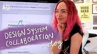 Design & dev collaboration on design system ❤️ remote work vlog - AD