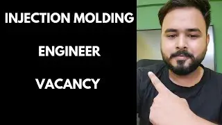 VACANCY FOR ENGINEER INJECTION MOLDING