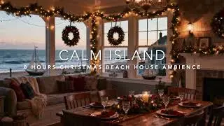 Calm Island- Christmas Beach House Holiday Jazz 3 Hours