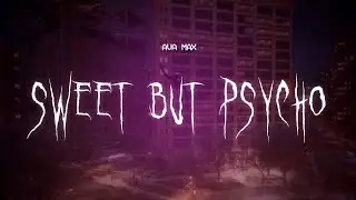 ava max - sweet but psycho [ sped up ] lyrics