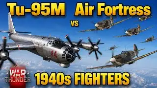 Tu-95M AIR FORTRESS VS 1940's FIGHTERS - Which Wins? - WAR THUNDER