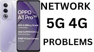 OPPO A3 PRO 5G NETWORK PROBLEMS