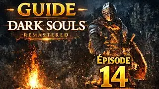[GUIDE 2026] Dark Souls Remastered #14 Forteresse de Sen [Part.1] + Qu&ecirc;te de Siegmeyer