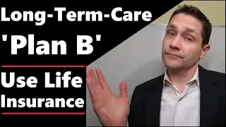 Life Insurance for Long-Term Care? [Part 1] Chronic Illness & LTC Riders