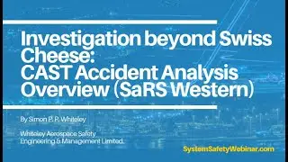 SaRS Western Branch: Investigating beyond Swiss Cheese - CAST Accident Analysis Overview