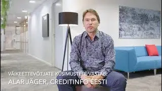 Mis on Krediidihinnang?  Alar J&auml;ger,  Creditinfo Eesti AS