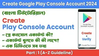 How to Create Google Play Console Account 2024 (Bangla) | Part - 01