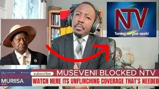 Museveni Blocked NTV: Watch Here its Unflinching Coverage That's Needed.