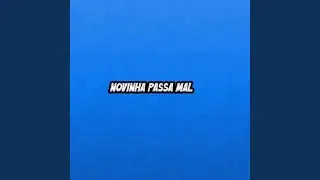 Novinha passa mal