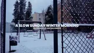 A Slow Sunday WINTER MORNING on the Edge of CENTRAL EUROPE