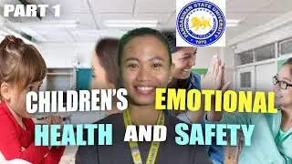CHILDREN&rsquo;S EMOTIONAL HEALTH AND SAFETY Part 1