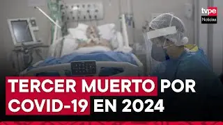 COVID-19: fallece la segunda persona en Trujillo, sumando tres este 2024