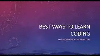 Best ways to learn coding - For beginners and Job Seekers
