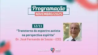Transtorno do espectro autista na perspectiva esp&iacute;rita | Dr. Jos&eacute; Fernando de Souza | 12/NOV/25