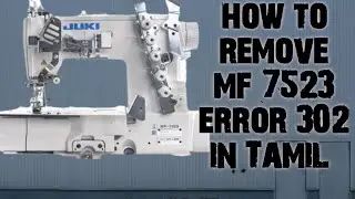 How to remove error 302 / in juki mf 7523 video in tamil