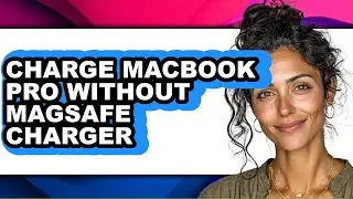 How to Charge Macbook Pro Without Magsafe Charger (easy Method)