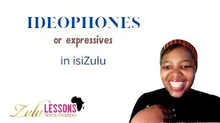 Ideophones in isiZulu   How to Speak isiZulu