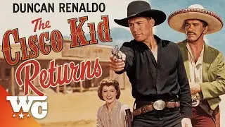 The Cisco Kid Returns | Full Classic Western Movie | Free HD Cowboy Film | Duncan Renaldo | WC