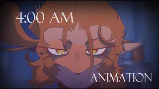 4:00 AM ANIMATION MEME || LMK AU