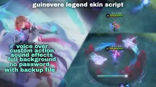 guinevere legend skin script|no password|backup file|full effect|custom animation|skill sound effect